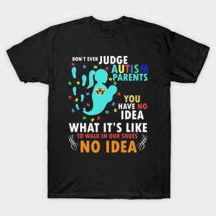 Dont Ever Judge Autism Parents Autism Awareness Month T-Shirt